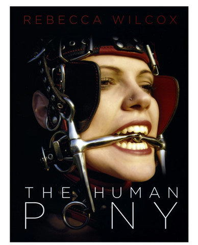The Human Pony Book by Rebecca Wilcox