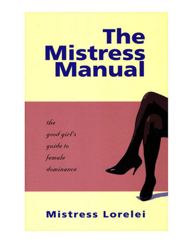 Mistress Manual Book by Mistress Lovelei