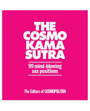 Cosmo Kama Sutra 99 Mind Blowing Sex Positions Book