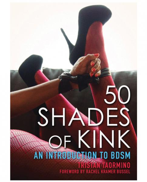 50 Shades Of Kink An Introduction Book by Tristan Taormino